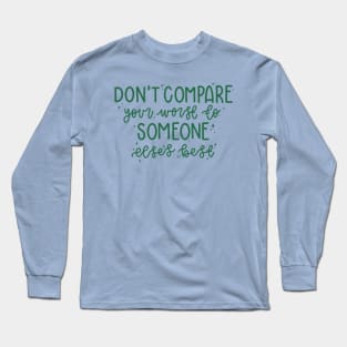 Don't Compare (green) Long Sleeve T-Shirt